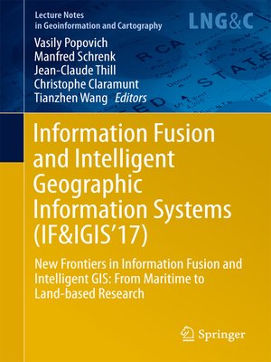 cover image of Information Fusion and Intelligent Geographic Information Systems (IF&IGIS'17)